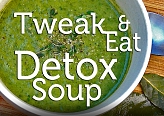 Tweak & Eat: Green Detox Soup